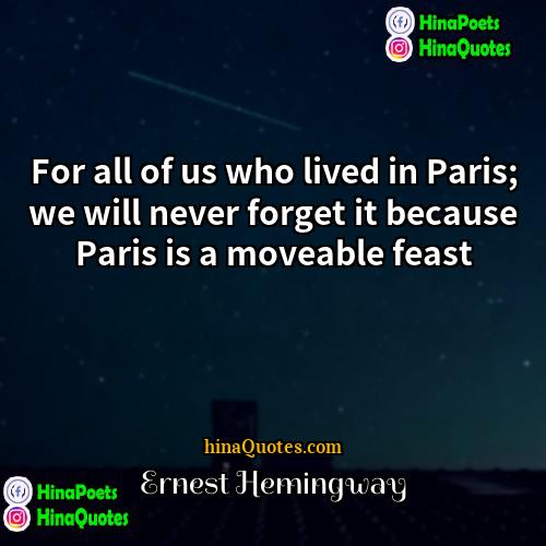Ernest Hemingway Quotes | For all of us who lived in